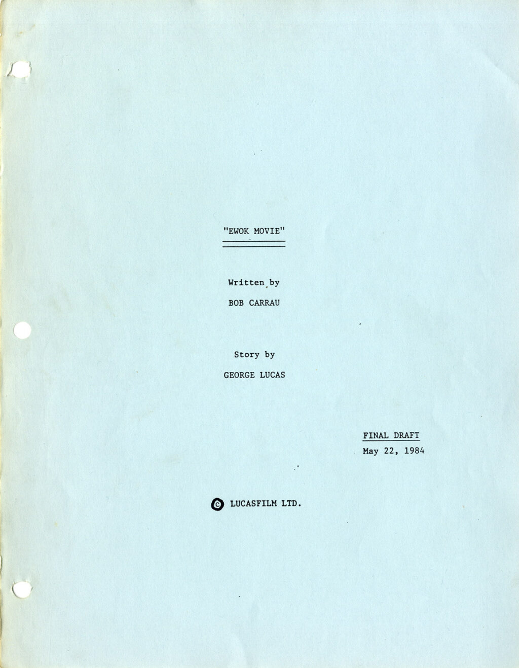 EWOK ADVENTURE, THE [under working title: EWOK MOVIE] (May 22, 1984) Final Draft script by Bob Carrau
