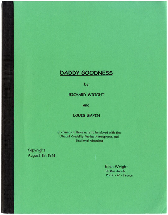 Richard Wright (playwright), Louis Sapin (source) DADDY GOODNESS A Comedy in Three Acts (1962) Theatre script