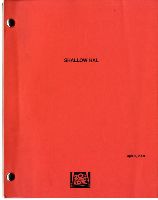 Farrelly Brothers (screenwriters, directors) SHALLOW HAL (Apr 2, 2001) Final shooting script